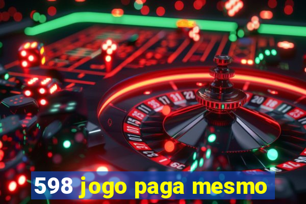 598 jogo paga mesmo